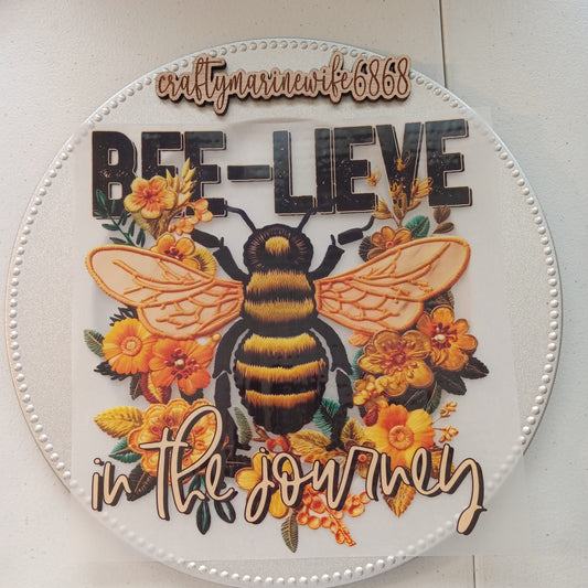 Bee-lieve in the journey dtf