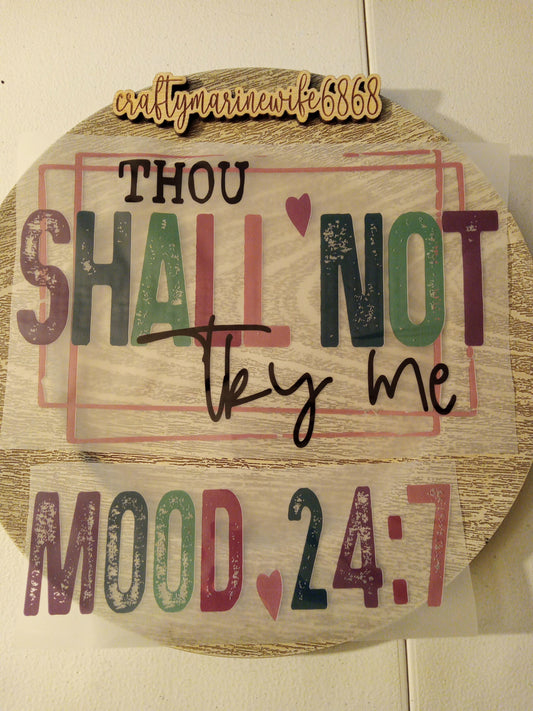 Thou Shall Not Try Me Mood 24.:7 DTF