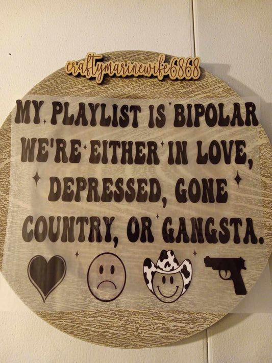 My playlist is bipolar DTF