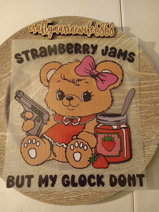 Strawberry jams but my Glock don't DTF