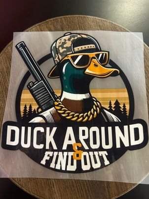 DUCK AROUND AND FIND OUT DTF TRANSFER